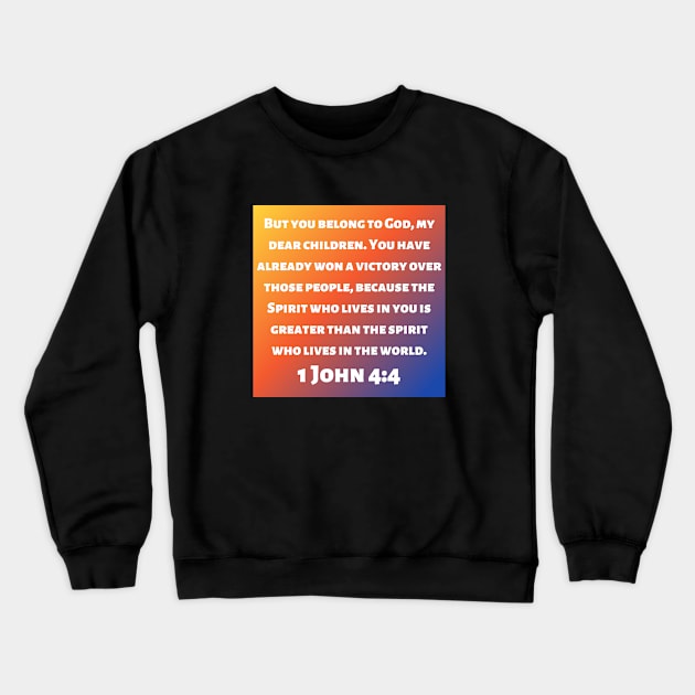 Bible Verse 1 John 4:4 Crewneck Sweatshirt by Prayingwarrior